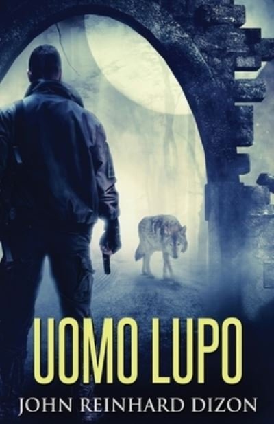 Cover for John Reinhard Dizon · Uomo Lupo (Pocketbok) (2021)