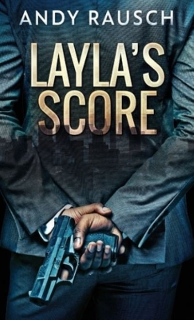 Cover for Andy Rausch · Layla's Score (Inbunden Bok) (2021)
