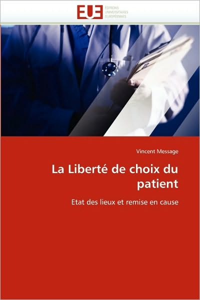 Cover for Vincent Message · La Liberté De Choix Du Patient: Etat Des Lieux et Remise en Cause (Paperback Book) [French edition] (2018)