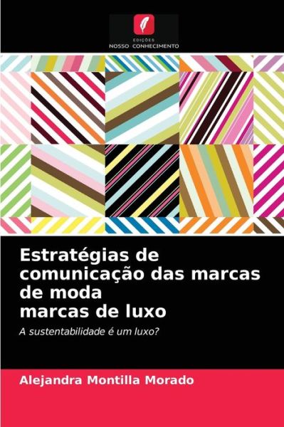 Cover for Alejandra Montilla Morado · Estrategias de comunicacao das marcas de moda marcas de luxo (Paperback Book) (2021)