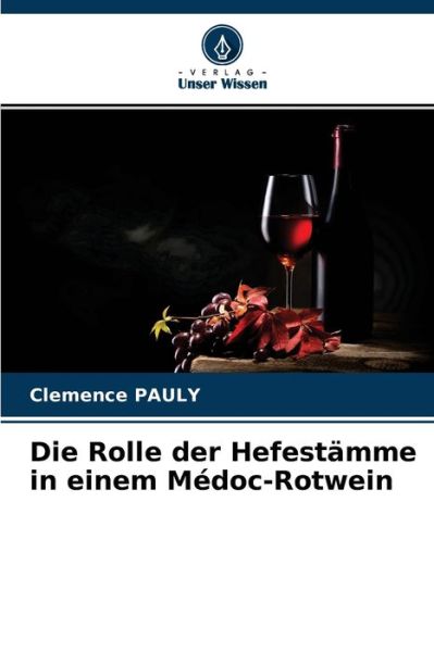 Cover for Clemence Pauly · Die Rolle der Hefestamme in einem Medoc-Rotwein (Pocketbok) (2021)