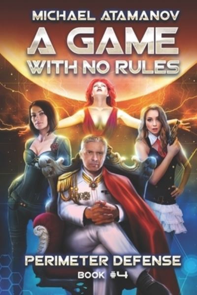 Cover for Michael Atamanov · A Game With No Rules (Perimeter Defense Book #4) (Pocketbok) (2017)