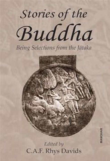 Stories of the Buddha: Being Selections from the Jataka - - Books - Manohar Publishers and Distributors - 9788119953455 - November 30, 2023