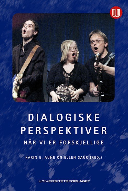 Dialogiske perspektiver : når vi er forskjellige - Aune Karin Ellingsen (red.) - Boeken - Universitetsforlaget - 9788215011455 - 