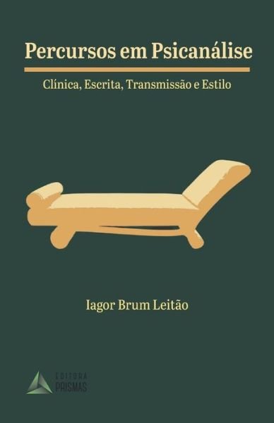 Percursos em Psicanalise - Iagor Brum Leitao - Livres - Editora Prismas - 9788553700455 - 3 juillet 2018