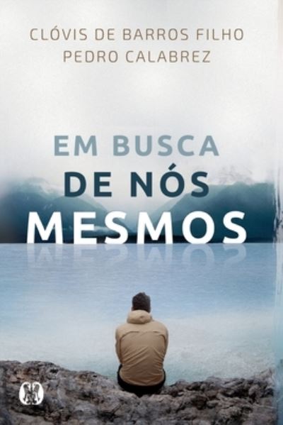 Cover for Clóvis de Barros Filho · Em Busca De Nos Mesmos (Paperback Book) (2021)