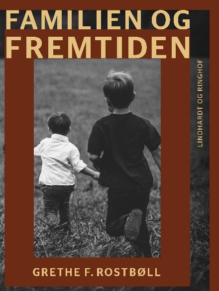 Cover for Grethe F. Rostbøll · Familien og fremtiden (Sewn Spine Book) [2nd edition] (2017)