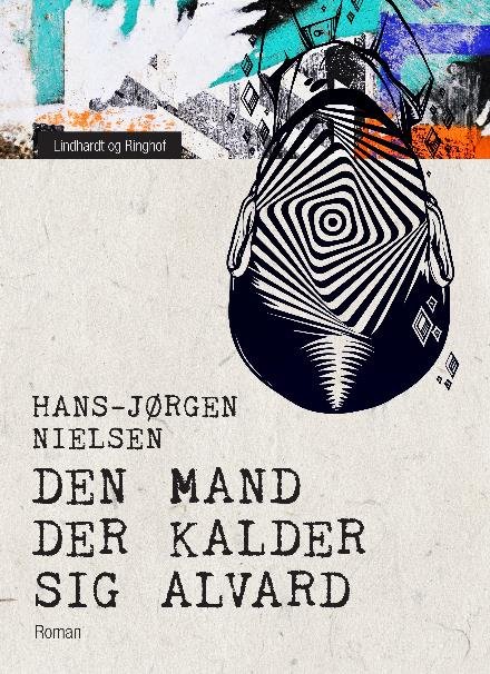 Cover for Hans-Jørgen Nielsen · Den mand der kalder sig Alvard (Sewn Spine Book) [1. wydanie] (2017)