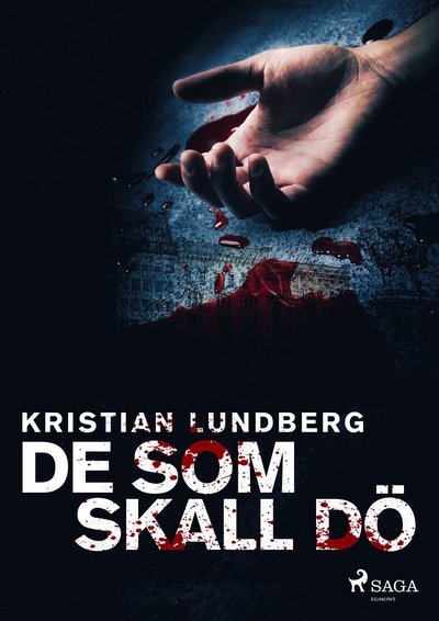 Cover for Kristian Lundberg · Malmösviten: De som skall dö : En berättelse om brott (MP3-CD) (2018)