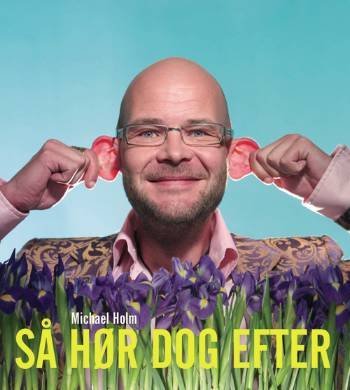 Cover for Michael Holm · Så hør dog efter (Innbunden bok) [1. utgave] (2005)