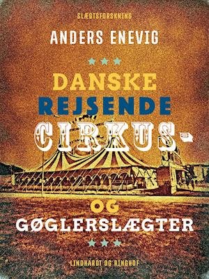 Cover for Anders Enevig · Danske rejsende cirkus- og gøglerslægter (Sewn Spine Book) [1. Painos] (2018)