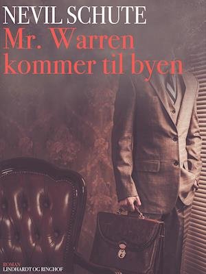 Cover for Nevil Shute · Mr. Warren kommer til byen (Sewn Spine Book) [1th edição] (2019)