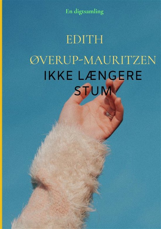 Ikke længere stum - Edith Øverup-Mauritzen - Böcker - Saxo Publish - 9788740401455 - 6 november 2019