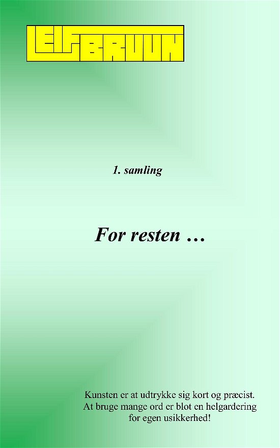 For resten ...   1. samling - Leif Bruun - Livres - Saxo Publish - 9788740948455 - 10 janvier 2020