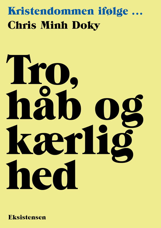 Cover for Chris Minh Doky · Kristendommen ifølge: Tro, håb og kærlighed (Sewn Spine Book) [1º edição] (2024)