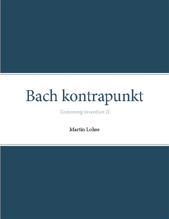 Cover for Martin Lohse · Bach kontrapunkt (Paperback Bog) [1. udgave] (2022)