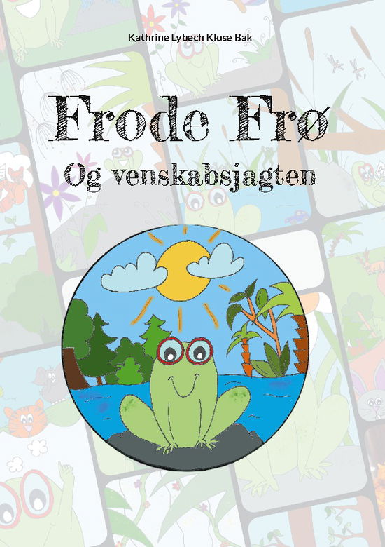 Cover for Kathrine Lybech Klose Bak · Frode Frø (Hardcover Book) [1e uitgave] (2024)