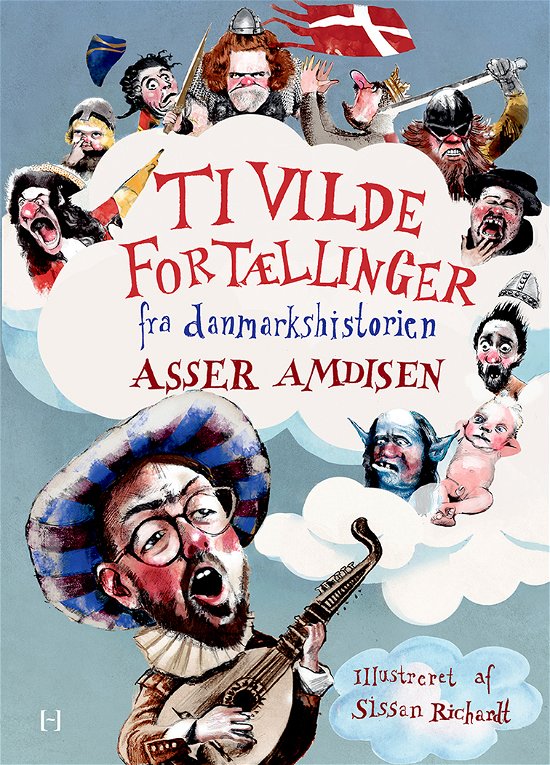 Cover for Asser Amdisen · Ti vilde fortællinger fra danmarkshistorien (Gebundenes Buch) [1. Ausgabe] (2021)