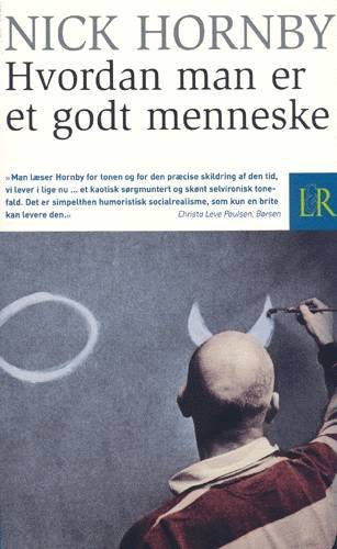 Hvordan man er et godt menneske - Nick Hornby - Livres - Lindhardt og Ringhof - 9788759519455 - 1 mars 2003