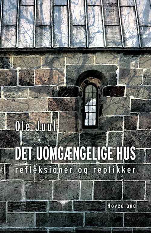 Cover for Ole Juul · Det uomgængelige hus (N/A) [1e uitgave] (2016)