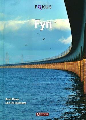 Cover for Knud Erik Christensen Henrik Marxen · Fokus: Fyn (Gebundesens Buch) [1. Ausgabe] (2015)