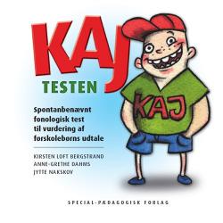 Cover for Anne-Grethe Dahms; Kirtsen Loft Bergstrand; Jytte Nakskov · KAJ testen. Spontanbenævnt fonologisk test til vurdering af førskolebørns udtale (Book) [1. wydanie] (2005)