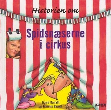 Cover for Sigurd Barrett · Historien om Spidsnæserne i cirkus (Gebundesens Buch) [1. Ausgabe] (2003)