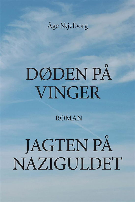 Cover for Åge Skjelborg · Døden på vinger - Jagten på Naziguldet (Paperback Book) [1st edition] (2011)