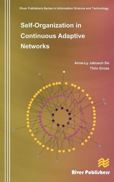 Self-Organization in Continuous Adaptive Networks - Anne-Ly Do - Books - River Publishers - 9788792329455 - November 5, 2012