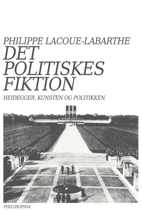 Cover for Philippe Lacoue-Labarthe · Det politiskes fiktion (Paperback Book) [1st edition] (2017)