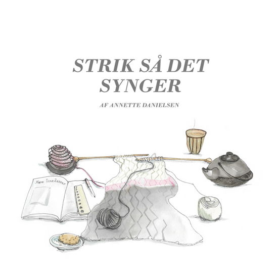 Cover for Annette Danielsen · Strik så det synger (Innbunden bok) [1. utgave] (2020)