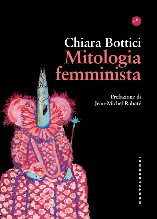 Cover for Chiara Bottici · Mitologia Femminista (Book)