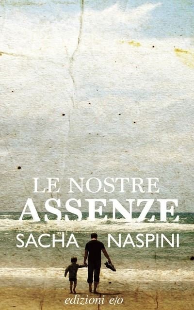 Cover for Sacha Naspini · Le Nostre Assenze (Book) (2022)