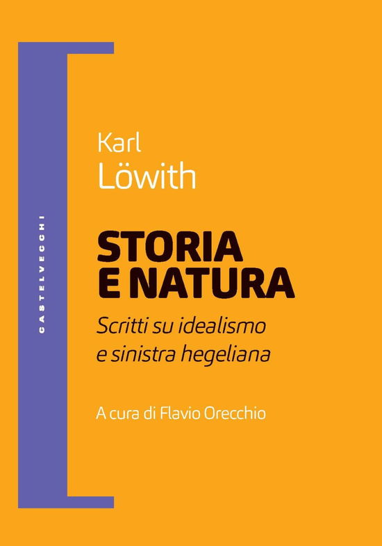 Cover for Karl Löwith · Storia E Natura. Scritti Su Idealismo E Sinistra Hegeliana (Book)