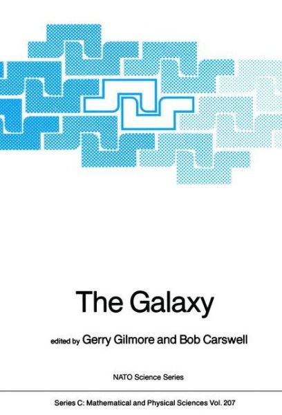 Gerry Gilmore · The Galaxy - NATO Science Series C (Hardcover Book) [1987 edition] (1987)