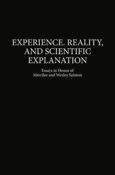 Maria Carla Galavotti · Experience, Reality, and Scientific Explanation: Workshop in Honour of Merrilee and Wesley Salmon - The Western Ontario Series in Philosophy of Science (Paperback Book) [Softcover reprint of hardcover 1st ed. 1999 edition] (2010)