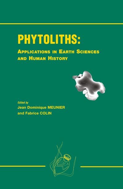 Bernard Ed. Meunier · Phytoliths - Applications in Earth Science and Human History (Hardcover Book) (2001)