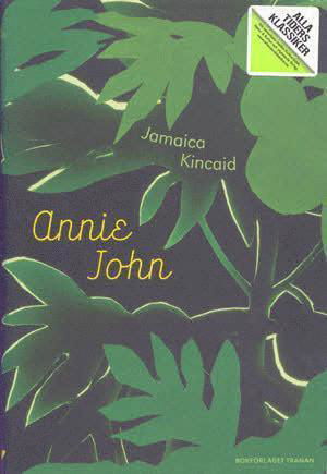 Cover for Jamaica Kincaid · Alla Tiders Klassiker: Alla Ti Kl/Annie John (Inbunden Bok) (2010)
