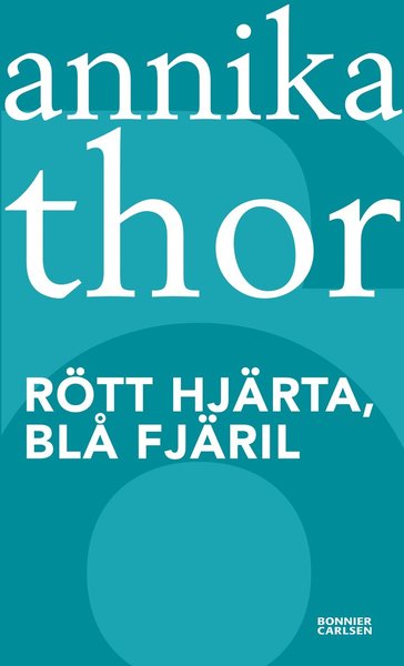 Cover for Annika Thor · Rött hjärta, blå fjäril (Book) (2013)