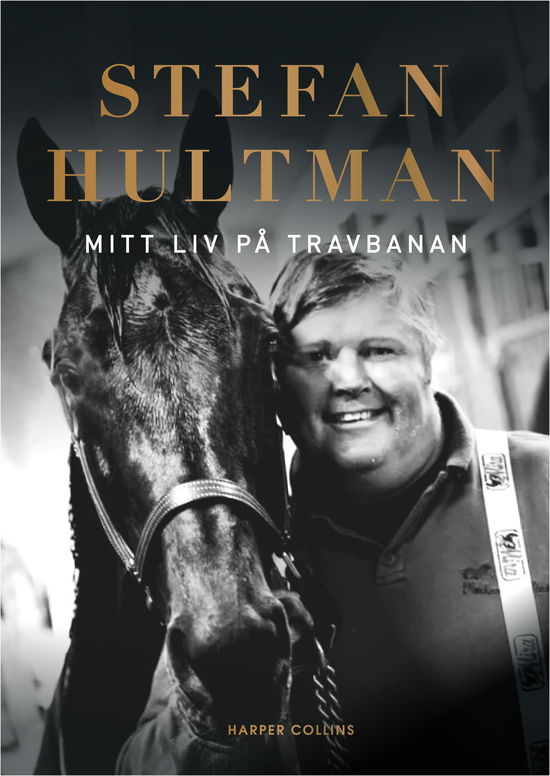 Mitt liv på travbanan - Stefan Hultman - Bøger - HarperCollins Nordic - 9789150977455 - 21. marts 2024