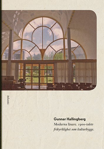 Cover for Gunnar Hallingberg · Moderna läsare : 1900-talets frikyrklighet som kulturbygge (Bound Book) (2016)