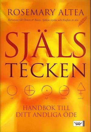 Cover for Rosemary Altea · Själstecken : handbok till ditt andliga öde (Indbundet Bog) (2006)