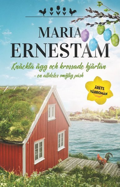 Cover for Maria Ernestam · Knäckta ägg och krossade hjärtan : en alldeles omöjlig påsk (Inbunden Bok) (2021)