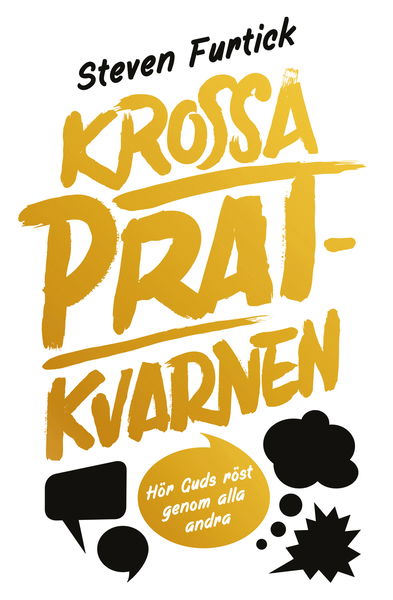 Krossa pratkvarnen : hör Guds röst över alla andra - Steven Furtick - Bücher - Livets Ords Förlag - 9789178669455 - 1. Juli 2014