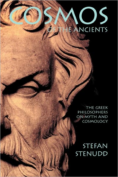 Cover for Stefan Stenudd · Cosmos of the Ancients. the Greek Philosophers on Myth and Cosmology (Taschenbuch) (2011)