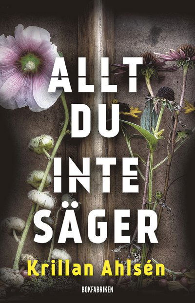 Cover for Krillan Ahlsén · Allt du inte säger (Bound Book) (2023)