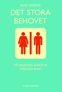 Cover for Rose George · Det stora behovet (Book) (2010)