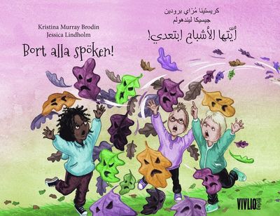 Cover for Kristina Murray Brodin · Bort alla spöken! = Ayyatoha alashbah ebtaedi! (Book) (2013)