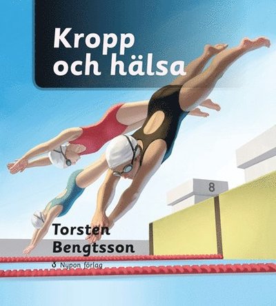 Aha, nu fattar jag!: Kropp och hälsa - Torsten Bengtsson - Książki - Nypon förlag - 9789187061455 - 15 sierpnia 2012