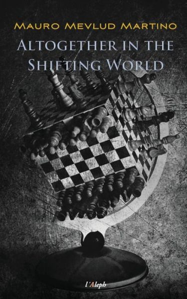 Cover for Mauro Mevlud Martino · Altogether in the Shifting World (Paperback Book) (2014)